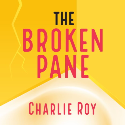 The Broken Pane by Charlie Roy audiobook cover image