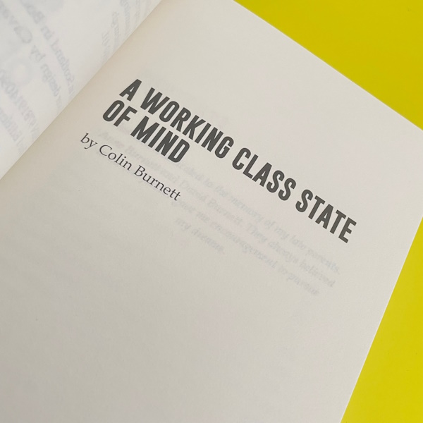 colin burnett author book the inside cover of the book a working class state of mind by Colin Burnett against a yellow background