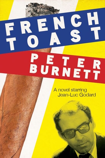 cover image of french-toast-by scottish author and publisher peter-burnett showing a cigar and jean luc godard the french filmmaker
