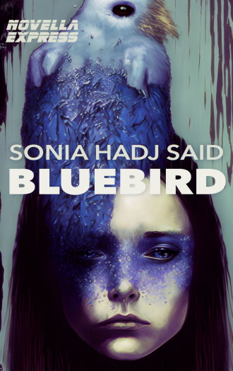 bluebird novella by sonia hadj said cover image shows a depressed young woman with a blue bird emerging from her head